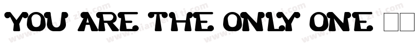 You are the only one字体转换